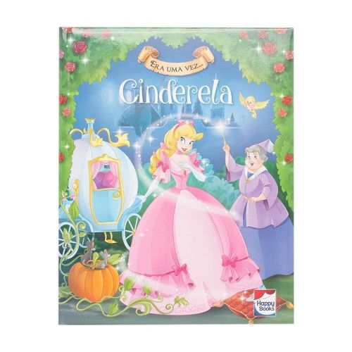 LIVRO ERA UMA VEZ CINDERELA HAPPY BOOKS - REF. 303089 - 1 UNIDADE